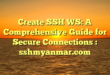 Create SSH WS: A Comprehensive Guide for Secure Connections : sshmyanmar.com